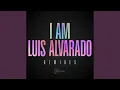 Lagu I Am (Luis Alvarado Reconstruction Edit)