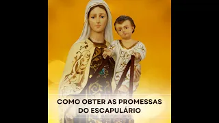 Como obter as promessas do Escapulário de Nossa Senhora do Carmo.
