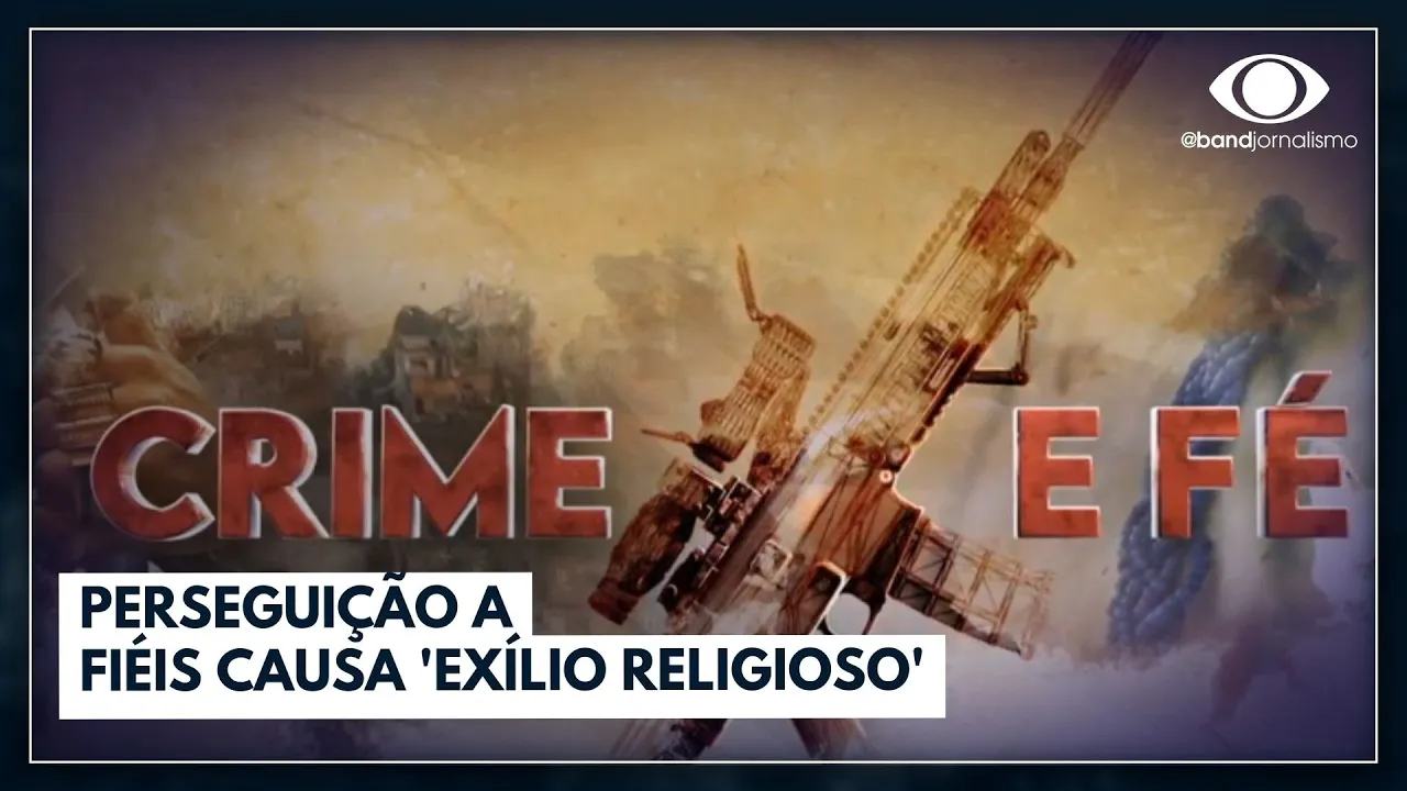 Crime e Fé: perseguição a fiéis causa 'exílio religioso' | Jornal da Band