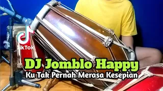 Download DJ JOMBLO HAPPY koplo - Sedikitpun Aku Tak Merasa Malu Virak Tiktok COVER Kendang!!! MP3