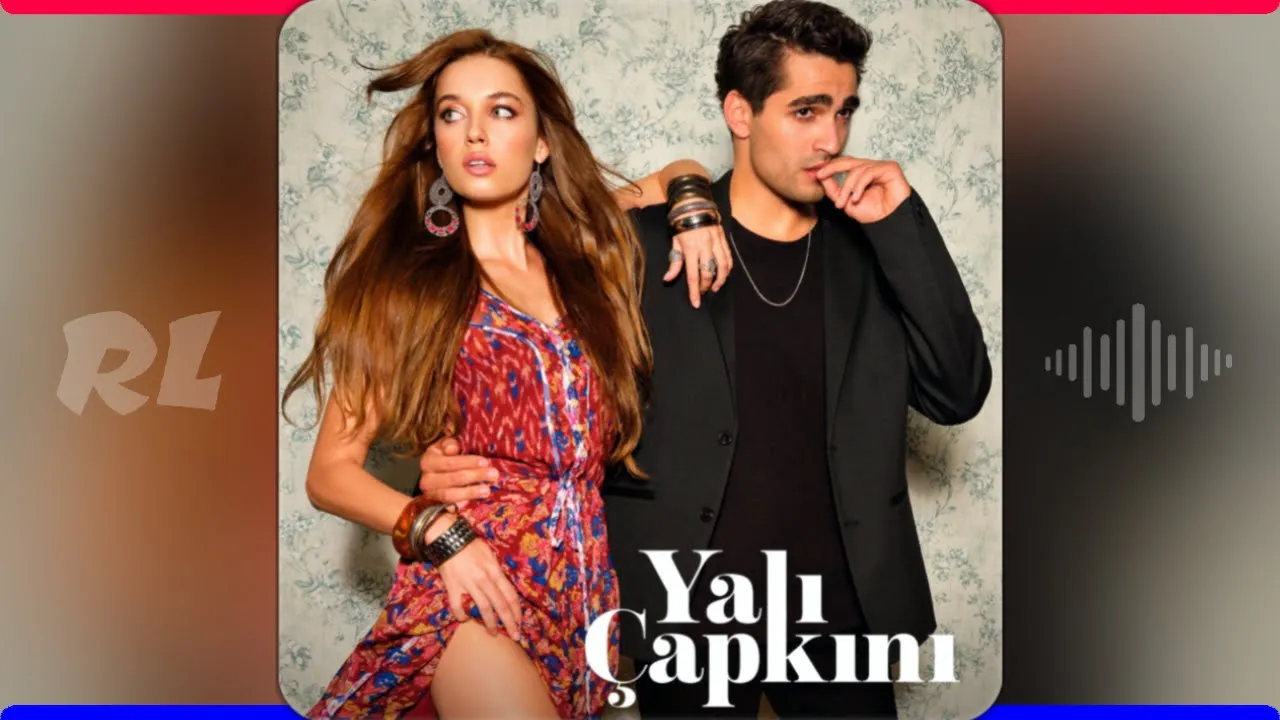 Yalı Çapkını - Jenerik