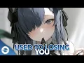 Download Lagu Nightcore - Used To Losing You (Lyrics)