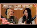 Secondhand Stress It s Real Alright Two Hot Takes Podcast Reddit Stories