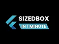 Flutter How to use the SIZEDBOX WIDGET In 1 Minute