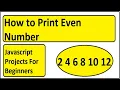 How to Print Even Number Even number Javascript