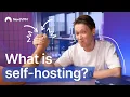 Introduction to self-hosting