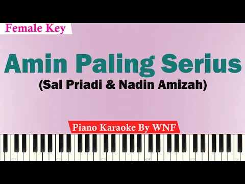 Download MP3 Amin Paling Serius Karaoke Piano FEMALE KEY - Sal Priadi & Nadin Amizah