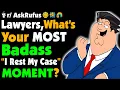 Lawyers of Reddit what is the coolest I rest my case moment you ve ever witnessed