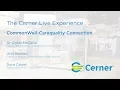 The Cerner Live Experience - CommonWell-Carequality Connection