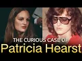 THE CURIOUS CASE OF PATRICIA HEARST