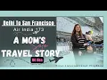 Delhi to San Francisco International Flight AI 173 Air India H4 Visa