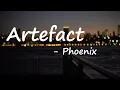 Phoenix - Artefact Lyrics