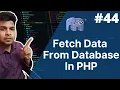 Select data from database in php How to fetch data from database in php php tutorial - 44