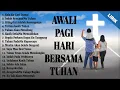 Download Lagu LAGU ROHANI TERBARU 2025 PENYEMANGAT PAGI HARI - LAGU ROHANI KRISTEN TERPOPULER 2025 PENYEJUK HATI