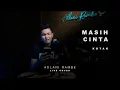 Download Lagu MASIH CINTA -KOTAK | Adlani Rambe (Live cover)