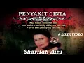 Lagu Sharifah Aini ~Penyakit Cinta ~Lirik