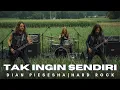 Download Lagu TAK INGIN SENDIRI - DIAN PIESESHA | HARD ROCK