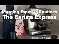 Morning Espresso Routines with The Barista Express Dogwood coffee BEAR HUG ESPRESSO