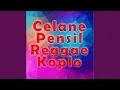 Download Lagu Celane Pensil Reggae Koplo