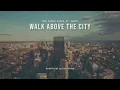 THE PAPER KITES - WALK ABOVE THE CITY FT. MARO (LYRICS)