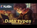 4 Data types Kotlin course