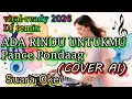 Lagu 💔🎶🌙 ADA RINDU UNTUKMU – PANCE PONDAAG (COVER AI) 😢✨Rindu Diam-Diam, Doa Pelan-Pelan.