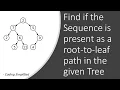 Binary Tree - 58 Find if given sequence is present as a root-to-leaf path in the given Binary tree