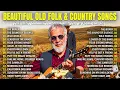 Beautiful Old Folk & Country Songs 🍁 Classic Folk & Country Music 70's 80's 90's Playlist