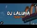 Download Lagu DJ Laluna Viral‼️| Teadit S | Full Bass @yayangmix4077