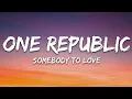 Download Lagu OneRepublic - Somebody To Love (Lyrics)