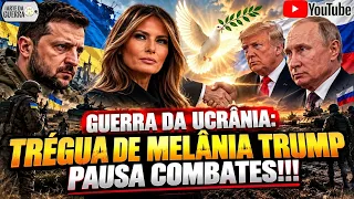 Guerra da Ucrânia: Trégua de Melania Trump Pausa Combates!!!