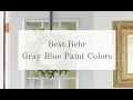 Best BEHR GRAY BLUE PAINT COLORS that made me CHANGE the COLOR of my FRONT DOOR