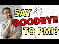 The Fastest Way to Remove or Cancel Private Mortgage Insurance PMI