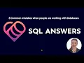 8 Common mistakes when people are working with Databases and How to Avoid Them