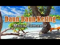 Download Lagu Daun Daun Kering - Maya Rumantir (lirik Lagu) | Lagu Indonesia  ~ sering hati bertanya