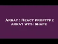 Array React proptype array with shape