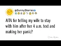 Lagu AITA for telling my wife to stay with him after her 4 a.m. text and making her panic?