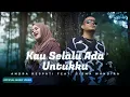Download Lagu Andra Respati Ft. Gisma Wandira - Kau Selalu Ada Untukku (Official Music Video)