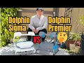 Dolphin Sigma vs Dolphin Premier Which is Better