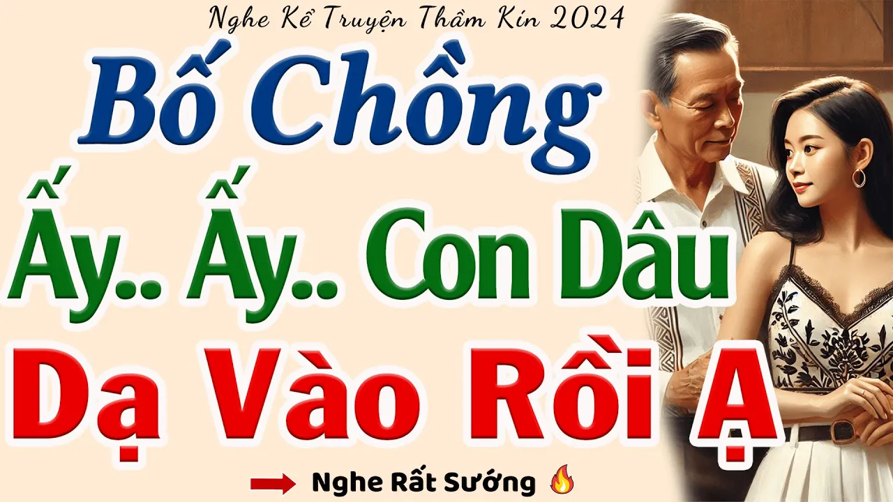 Outline Video Mới nghe đã thấy rạo rực: "TẮM CÙNG BỐ CHỒNG" - Full | Kể chuyện vụng trộm đêm khuya mới nhất 2024