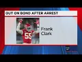 Frank Clark out on bond after arrest