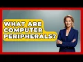 What Are Computer Peripherals - Learn As An Adult