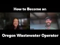 Become a Wastewater Operator in Oregon with Oregon Department of Environmental Quality