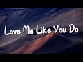 Download Lagu Love Me Like You Do - Ellie Goulding (Lyrics) || Ed Sheeran, Powfu (Mix Lyrics)