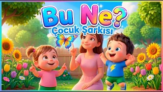 Bu Ne? Şarkısı 🦋 Nesneleri ve Hayvanları Öğreniyorum | Eğitici Bebek & Çocuk Şarkıları