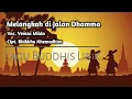 Download Lagu Lagu Buddhis MELANGKAH DI JALAN DHAMMA | Video Lirik Cipt. Bhante Khemadhiro Voc. Vereza Milda