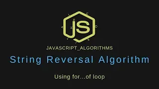 Javascript algorithms How to reverse a string using a for of loop