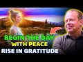 Lagu Rise in Gratitude – Morning Meditation to Begin the Day with Peace and Purpose | Dr. Joe Dispenza