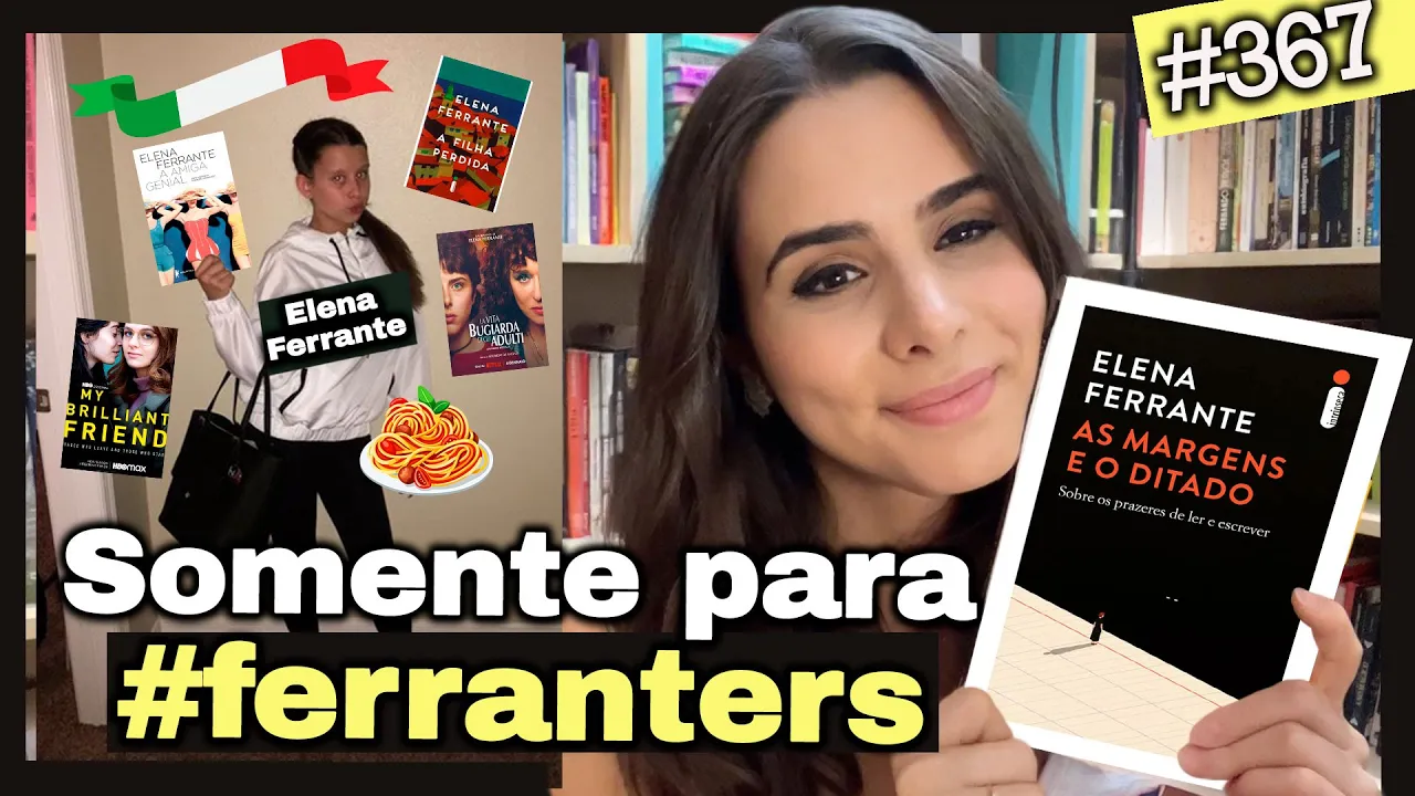 O NOVO LIVRO DE ELENA FERRANTE (#367)