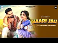 Download Lagu Vaari Jau ( Official Video ) Shiva Chaudhary | Punit Choudhary | Latest Haryanvi Song 2025